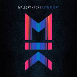 Mallory Knox : Asymmetry